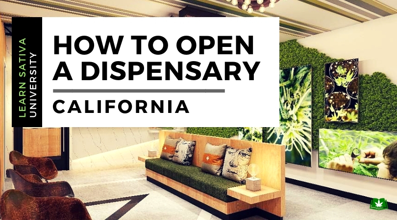 How to open a dispensary in California - Learn Sativa University