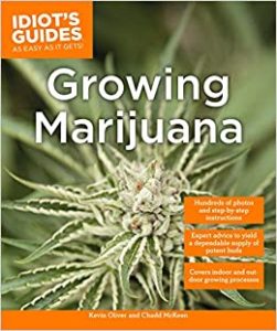 Growing Marijuana: Expert Advice to Yield a Dependable Supply of Potent Buds (Idiot's Guides)